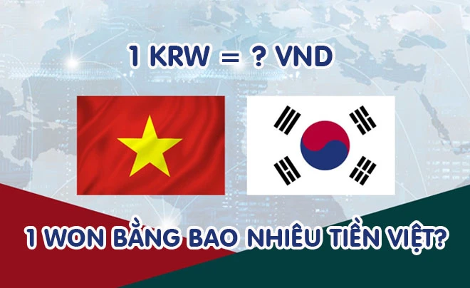 1 Won bằng bao nhiêu tiền Việt Nam hôm nay