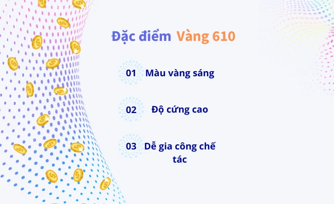 Vàng 610 là vàng gì? Cập nhật giá vàng 610 hôm nay