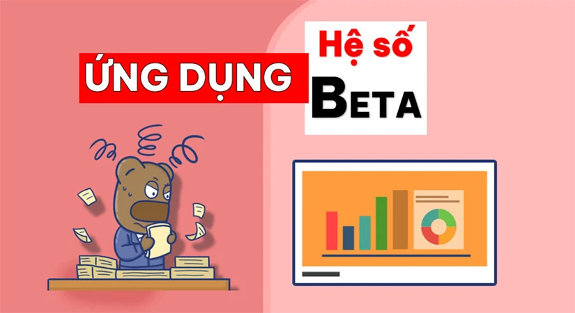 Hệ số Beta là gì? Ý nghĩa của hệ số Beta trong chứng khoán