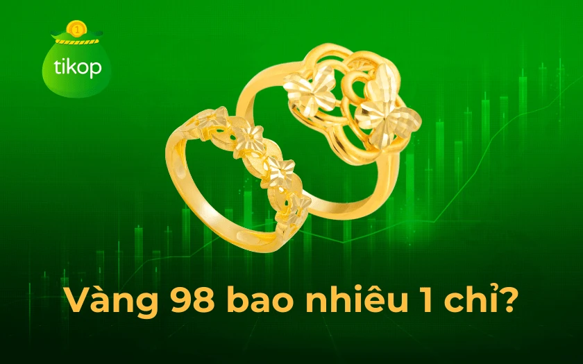 Vàng 98 giá bao nhiêu 1 chỉ và ảnh hưởng tới thị trường