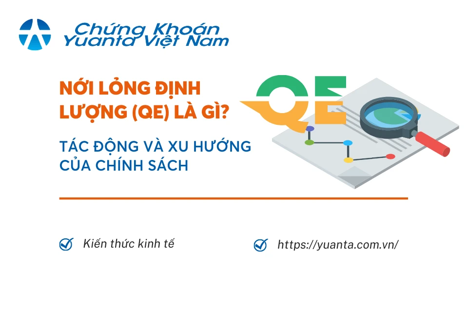 QE là gì và tác động của nó đến nền kinh tế toàn cầu