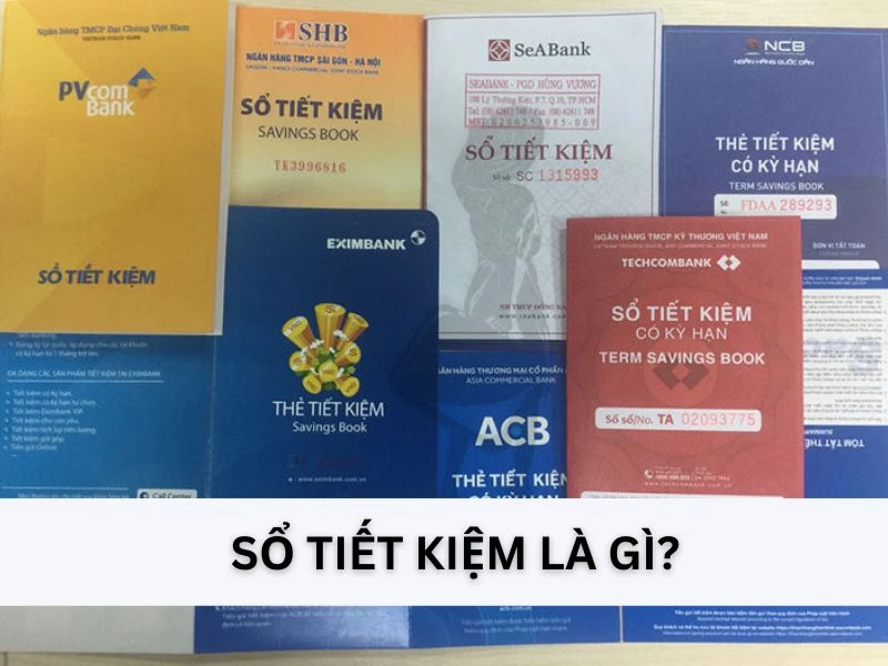 Sổ tiết kiệm là gì và lợi ích khi gửi tiền
