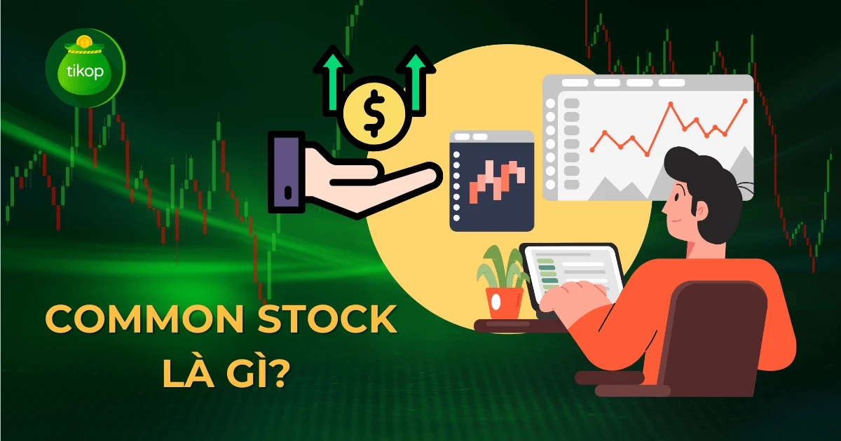 Common stock là gì và vai trò trong đầu tư