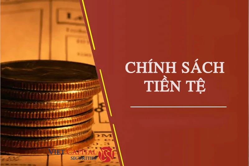 Chính sách tiền tệ là gì và vai trò của ngân hàng trung ương